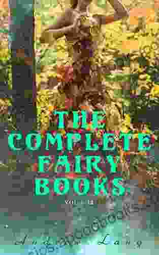 The Complete Fairy (Vol 1 12): 400+ Stories in One Edition