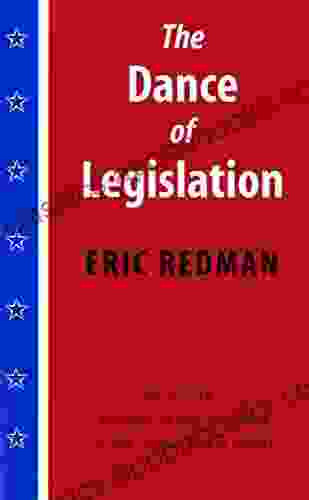 The Dance Of Legislation: An Insider S Account Of The Workings Of The United States Senate