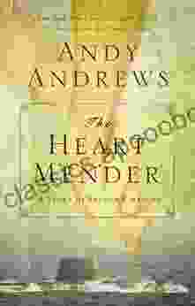 The Heart Mender: A Story Of Second Chances