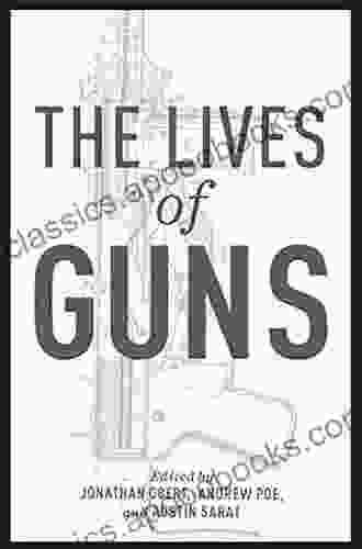 The Lives Of Guns Jonathan Obert