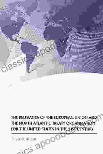 The Relevance Of The European Union And The North Atlantic Treaty Organization For The United States In The 21st Century