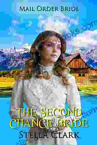 The Second Chance Bride Stella Clark