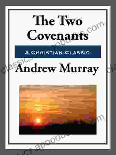 The Two Covenants (Unabridged Start Publishing LLC)