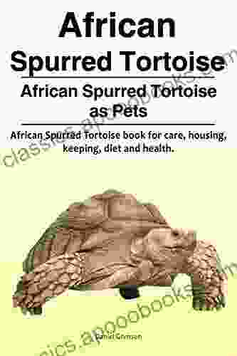 African Spurred Tortoise African Spurred Tortoise Pets African Spurred Tortoise For Care Housing Keeping Diet And Health