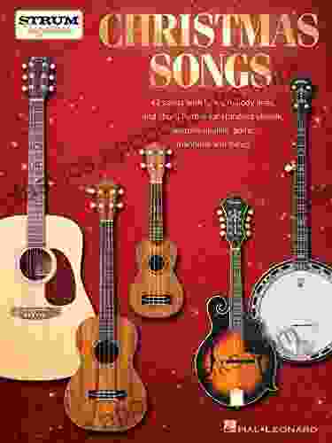 Christmas Songs Strum Together: For Ukulele Baritone Ukulele Guitar Banjo Mandolin