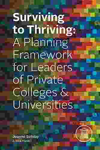 Surviving To Thriving: A Planning Framework for Leaders of Private Colleges Universities