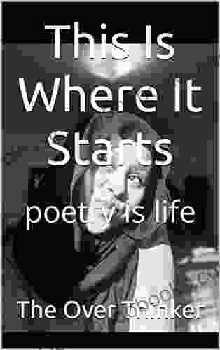 This Is Where It Starts: Poetry Is Life