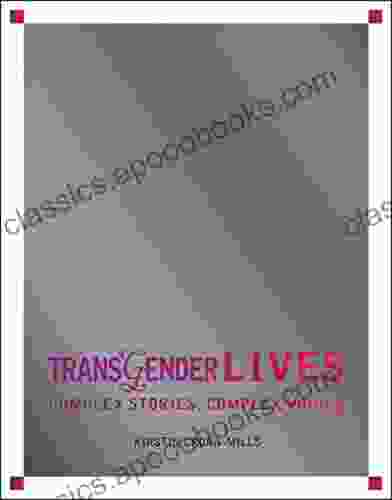 Transgender Lives: Complex Stories Complex Voices