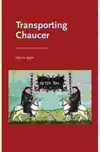 Transporting Chaucer (Manchester Medieval Literature And Culture)