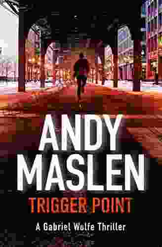 Trigger Point (The Gabriel Wolfe Thrillers 1)