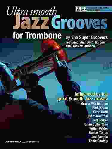 Ultra Smooth Jazz Grooves For Trombone