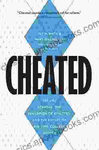 Cheated: The UNC Scandal The Education Of Athletes And The Future Of Big Time College Sports