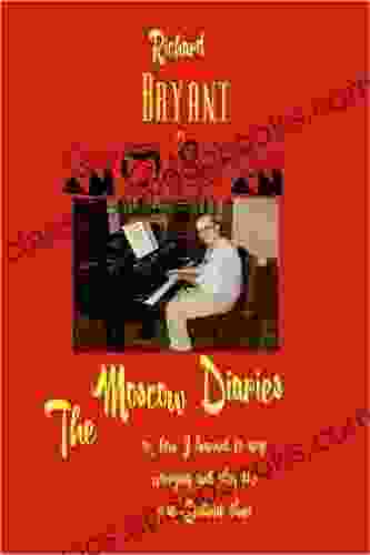 The Moscow Diaries Richard Bryant