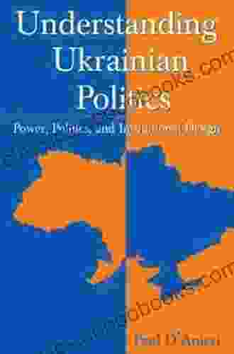 Understanding Ukrainian Politics: Power Politics And Institutional Design