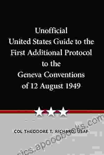 Unofficial United States Guide To The First Additional Protocol To The Geneva Conventions Of 12 August 1949