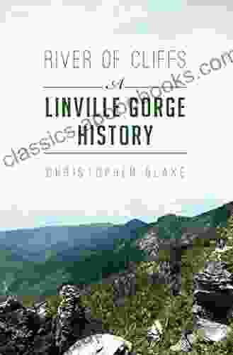 River Of Cliffs: A Linville Gorge History (Natural History)