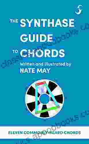 The Synthase Guide To Chords: Descriptions Voicings And Examples For Commonly Heard Chords