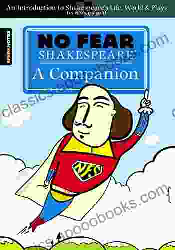 No Fear Shakespeare: A Companion (No Fear Shakespeare)