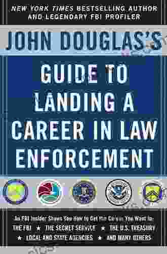 John Douglas S Guide To Landing A Career In Law Enforcement