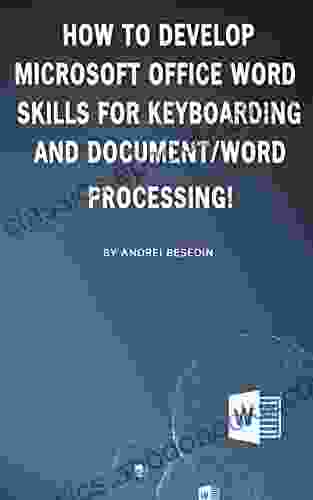 How To Develop Microsoft Office Word Skills For Keyboarding And Document/Word Processing