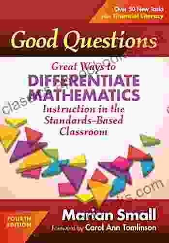 Good Questions: Great Ways To Differentiate Mathematics Instruction In The Standards Based Classroom