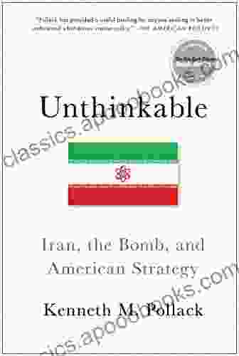 Unthinkable: Iran The Bomb And American Strategy