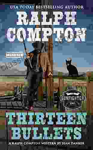 Ralph Compton Thirteen Bullets (The Gunfighter Series)