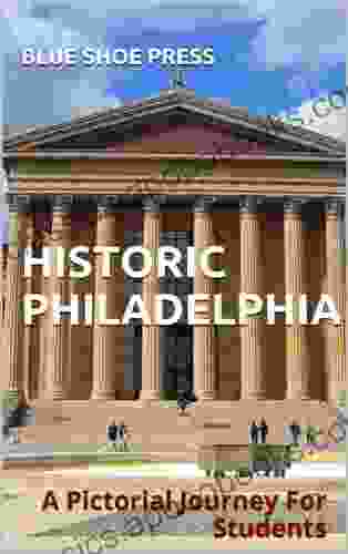 Historic Philadelphia A Pictorial Journey for Students