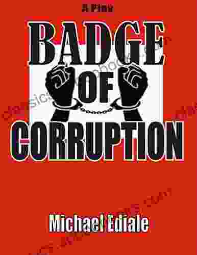 Badge Of Corruption: A Play