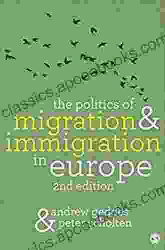 The Politics of Migration and Immigration in Europe