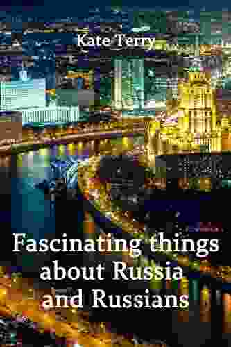 Fascinating things about Russia and Russians