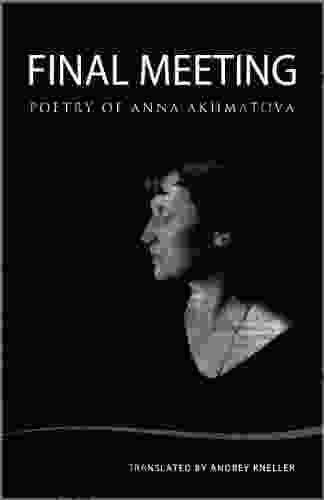 Final Meeting: Selected Poetry of Anna Akhmatova