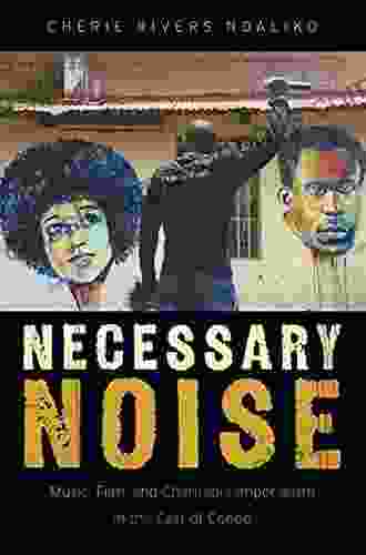 Necessary Noise: Music Film And Charitable Imperialism In The East Of Congo