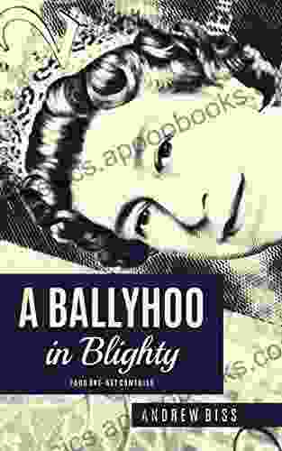 A Ballyhoo in Blighty: Four One Act Comedies