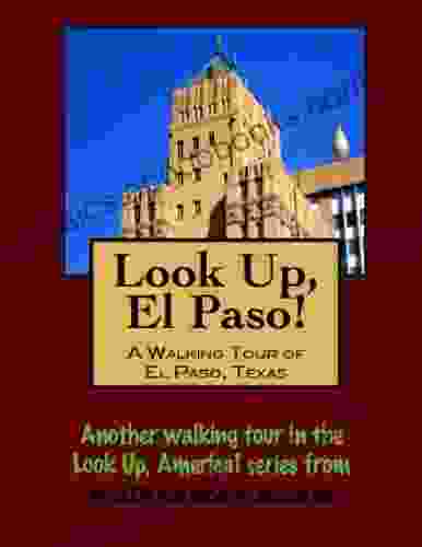 A Walking Tour Of El Paso Texas (Look Up America Series)