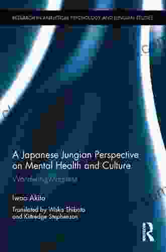 A Japanese Jungian Perspective On Mental Health And Culture: Wandering Madness (Research In Analytical Psychology And Jungian Studies)