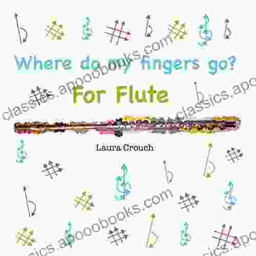 Where Do My Fingers Go? For Flute